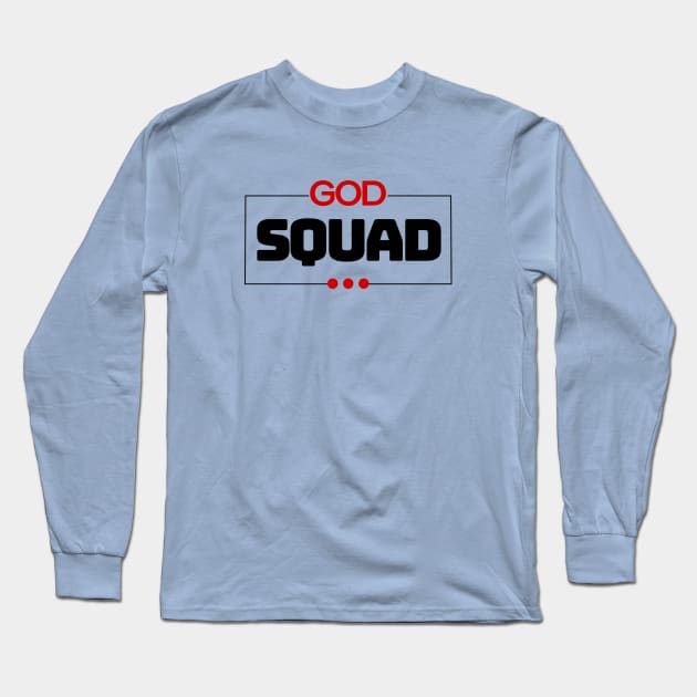 God Squad | Christian Typography Long Sleeve T-Shirt by All Things Gospel